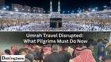 Umrah Travel Disrupted: What Pilgrims Must Do Now