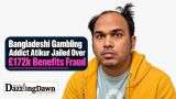 Bangladeshi Gambling Addict Atikur Jailed Over £172k Benefits Fraud