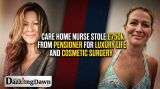Nurse Blew £750k of Dying Pensioner’s Money on Cosmetic Surgery and Luxury