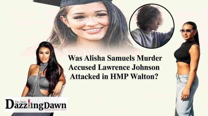 Was Alisha Samuels Murder Accused Lawrence Johnson Attacked in HMP Walton?