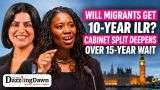 Will Migrants Get 10-Year ILR? Cabinet Split Deepens Over 15-Year Wait