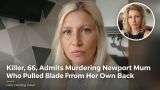 Killer, 66, Admits Murdering Newport Mum Who Pulled Blade From Her Own Back
