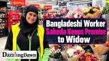 Bangladeshi Worker Saheda Keeps Promise to Widow